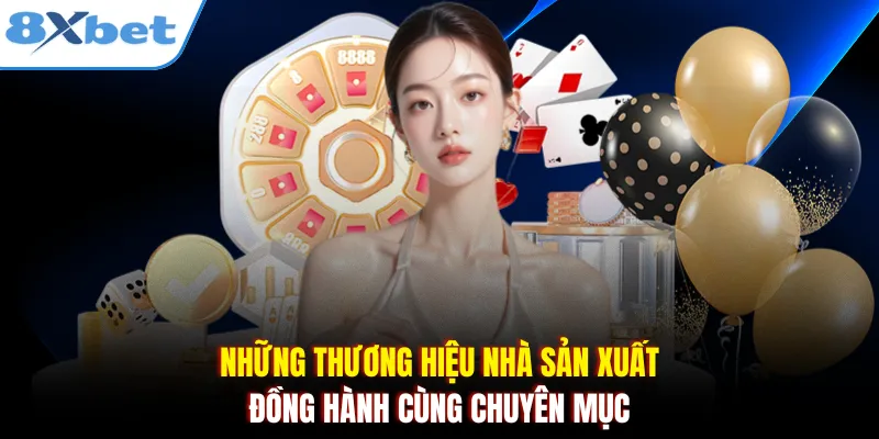 Những thương hiệu nhà sản xuất đồng hành cùng chuyên mục